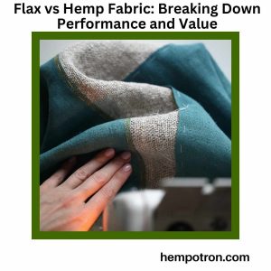 Flax vs Hemp Fabric Breaking Down Performance and Value Featured Image