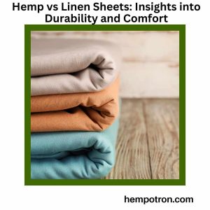 Hemp vs Linen Sheets Insights into Durability and Comfort Featured Image